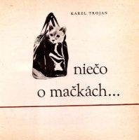 Лот: 15765008. Фото: 2. Karel Trojan - Niečo o mačkách... Дом, сад, досуг