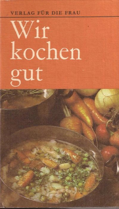 Лот: 12569920. Фото: 1. Wir Kochen Gut / Сборник рецептов... Кулинария