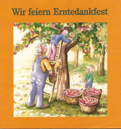 Лот: 11414534. Фото: 1. Wir feiern Erntedankfest (Мы отмечаем... Художественная для детей