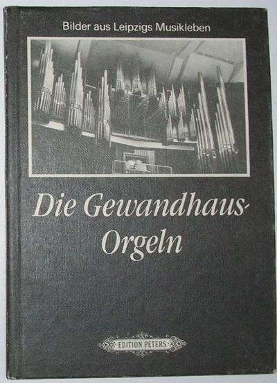 Лот: 10567374. Фото: 1. Die Gewandhaus Orgeln. Lieberwirth... Музыка