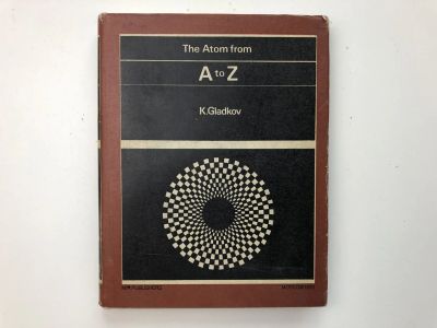 Лот: 23278262. Фото: 1. The Atom from A to Z. Атом от... Другое (литература, книги)